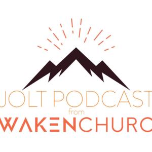 Jolt Podcast from Awaken Church NM