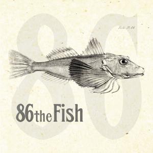 86 the Fish