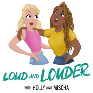 Loud and Louder with Holly and Mischa