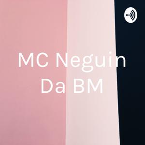 MC Neguin Da BM