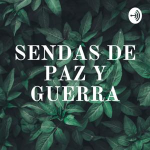 SENDAS DE PAZ Y GUERRA