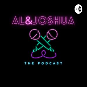 al & joshua the podcast