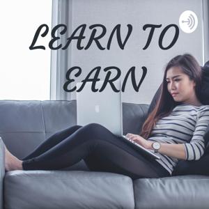 LEARN TO EARN