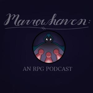 Marrowhaven: An RPG Podcast