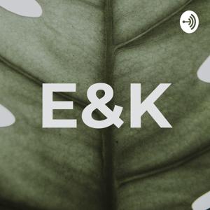 E&K