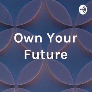 Own Your Future