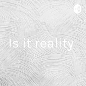 Is it reality