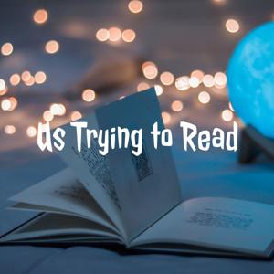 Us Trying to Read