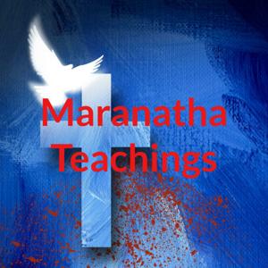 Maranatha Teachings