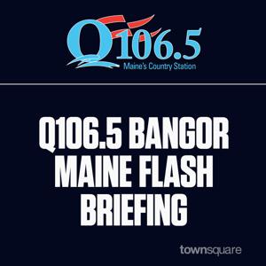 Q106.5 Bangor Maine Flash Briefing