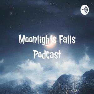 Moonlights Falls Podcast