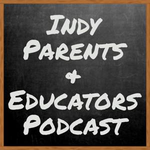 Indy Parents & Educators Podcast