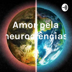 Amor pela neurociências