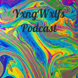 YxngWxlfs Podcast