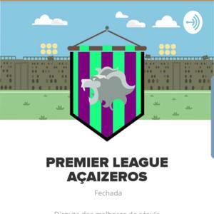 PODCAST PREMIER AÇAIZÊROS LEAGUE