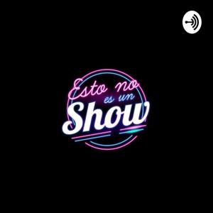 EstoNoEsUnShow