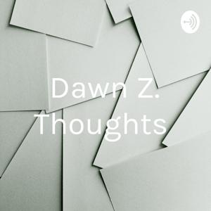 Dawn Z. Thoughts