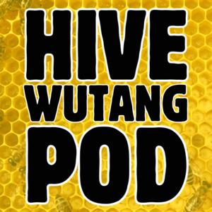 The Hive: A Wu Tang Pod