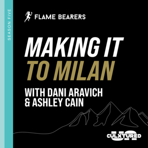 Flame Bearers: Making It To Milan