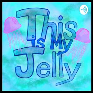 This Is My Jelly