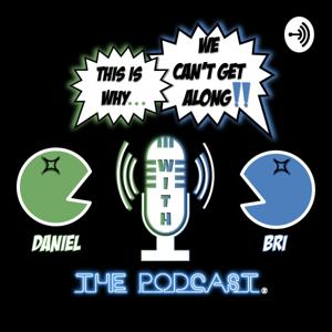 This Is Why We Can't Get Along The Podcast