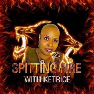 Spitting Fire With Ketrice