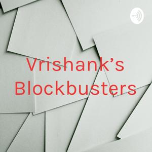 Vrishank's Blockbusters