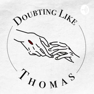 Doubting Like Thomas