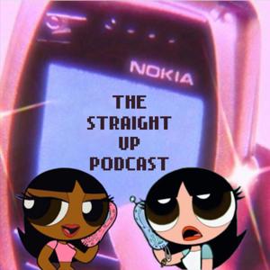 The Straight Up Podcast