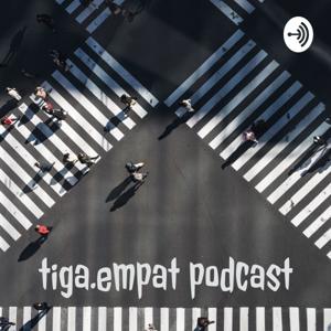 tiga.empat podcast