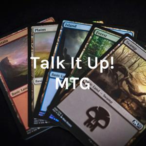 Talk It Up! MTG!