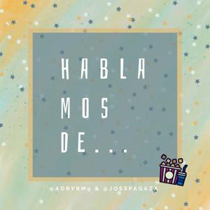 Hablamos de...
