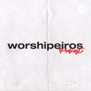 Worshipeiros Podcast