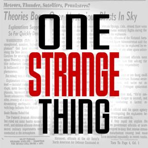 One Strange Thing: Paranormal & True-Weird Mysteries by One Strange Thing
