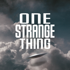 One Strange Thing: Paranormal & True-Weird Mysteries by One Strange Thing