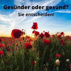 Gesünder oder gesund? Sie entscheiden!