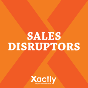 Sales Disruptors by Xactly