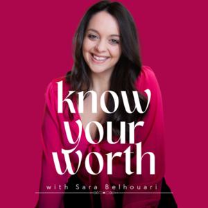 Know Your Worth by Sara Belhouari