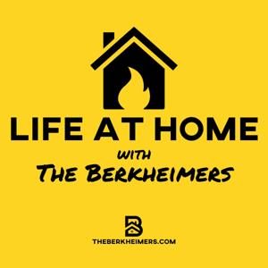 Life at Home with The Berkheimers