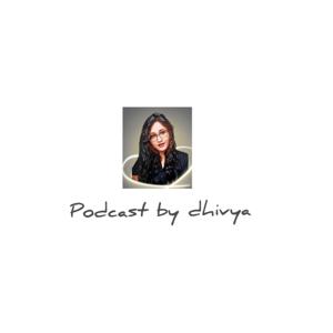 Podcastbydhivya