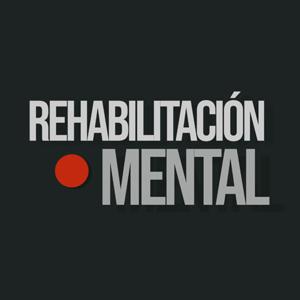 Rehabilitación Mental - Podcast