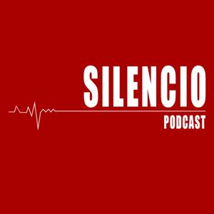 Silencio Podcast