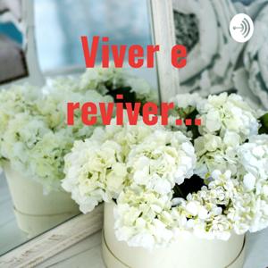 Viver e reviver...