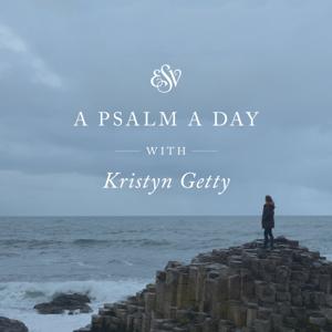 A Psalm a Day with Kristyn Getty (ESV) by Crossway