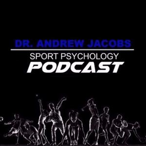 The Sport Psychology Hour with Dr. Andrew Jacobs