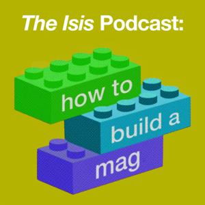 The Isis: How to Build a Mag