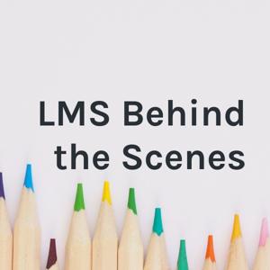 LMS Behind the Scenes