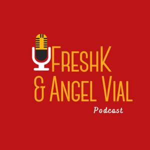 Freshk Y Angel Vial Podcast