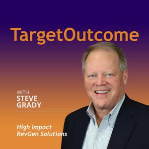 TargetOutcome with Steve Grady