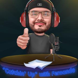 Catchin' Up with Fernando